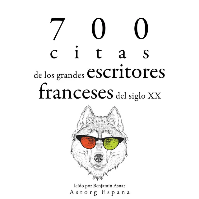 700 citas de los grandes escritores franceses del siglo XX (Colección las mejores citas)