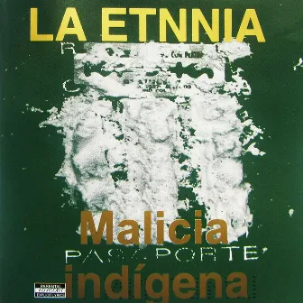 Malicia Indígena by La Etnnia