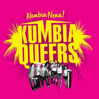 Kumbia Nena! by Kumbia Queers