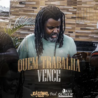 Quem Trabalha Vence by joãozinho so talento