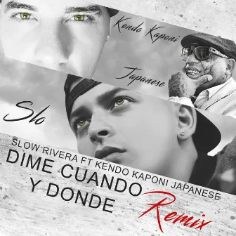 Dime Cuando Y Donde (Remix) [feat. Kendo Kaponi & Japanese] by Slow Rivera