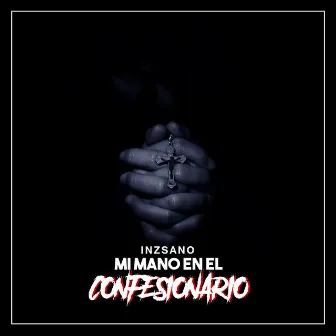 Mi Mano En El Confesionario by Inzsano