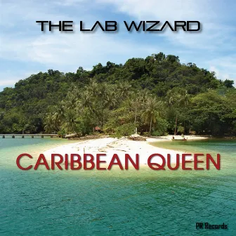 Caribbean Queen by The Lab Wizard