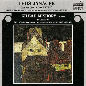 Janacek, L.: Capriccio / Concertino / Moravian Dances / Ej, Danaj! / 15 Moravian Folksongs by Gilead Mishory