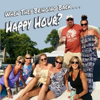 When They Bringing Back Happy Hour? by Don Middlebrook