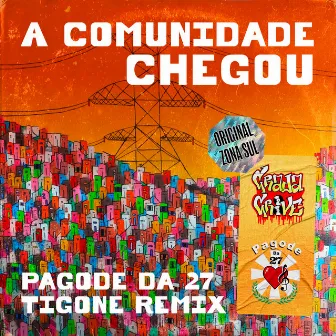 A Comunidade Chegou (Remix) by Pagode da 27