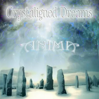 Crystaligned Dreams by Anima