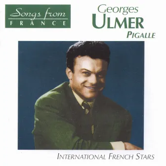 Songs from France: Pigalle (International French Stars) by Georges Ulmer