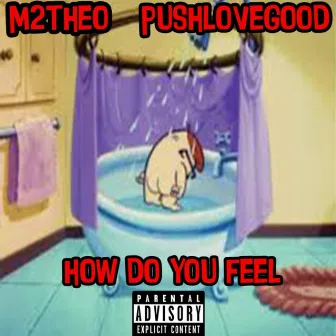 How Do You Feel by M2TheO