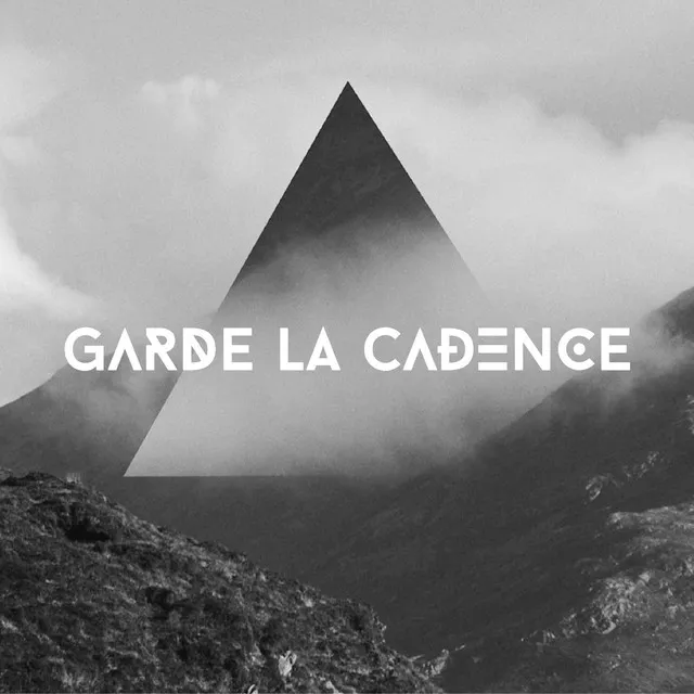 Garde la cadence