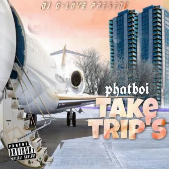 Take Trip's by PhatBoi'