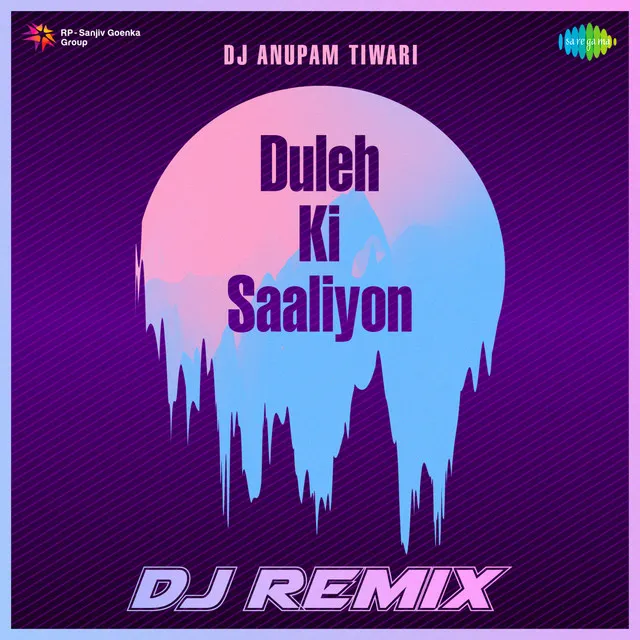 Duleh Ki Saaliyon (DJ Remix)