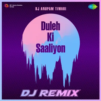 Duleh Ki Saaliyon (DJ Remix) by Abhijeet