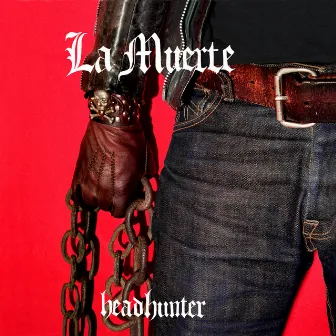 Headhunter by la Muerte