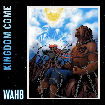 Kingdom Come by WAHB