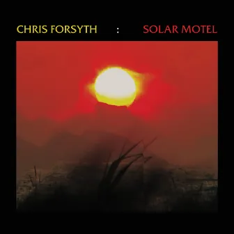 Solar Motel by Chris Forsyth