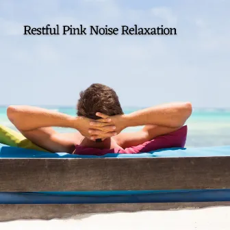 Restful Pink Noise Relaxation by Relaxing Muse