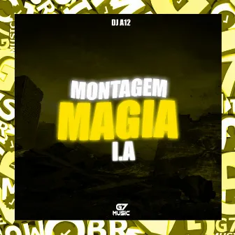 Montagem Magia I.á by DJ A12