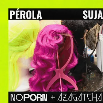 Pérola Suja by Noporn