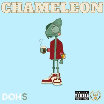 Chameleon by DOH$