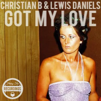 Got My Love by Lewis Daniels