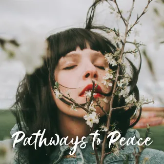 Pathways to Peace: Relax and Free Yourself from Stress by Serenity Music Zone