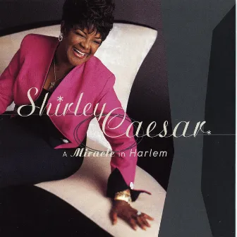 A Miracle In Harlem by Shirley Caesar