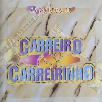 As Melhores de Carreiro e Carreirinho by Carreiro & Carreirinho