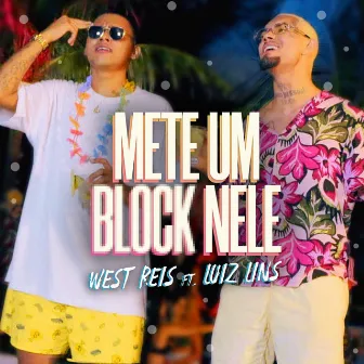 Mete um Block Nele by West Reis