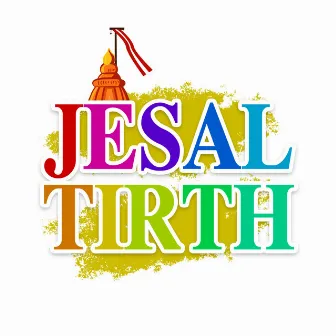 Jesal Tirth by Rohan Jain