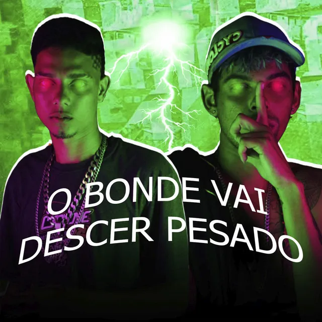 O Bonde Vai Descer Pesado