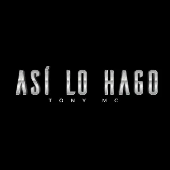 Así Lo Hago by Tony MC