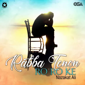 Rabba Tenon Ro Ro Ke by Nazakat Ali