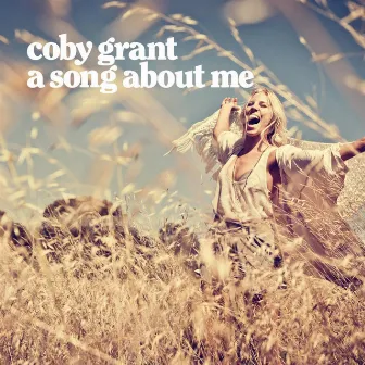 A Song About Me by Coby Grant