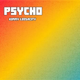 Psycho by kimmy