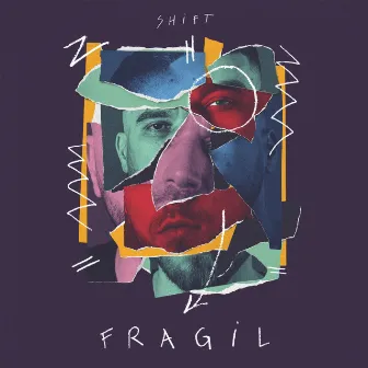 Fragil by Shift