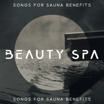 Beauty Spa: Songs for Sauna Benefits, Relaxation after Infrared Sauna by Natural Sounds Music Academy