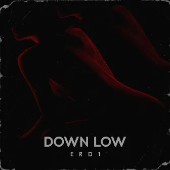 Down Low by Erd1