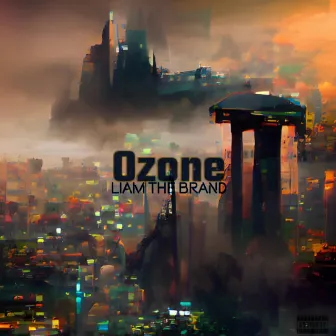 Ozone by Liam the Brand