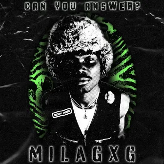 Can You Answer? by Mila GxG