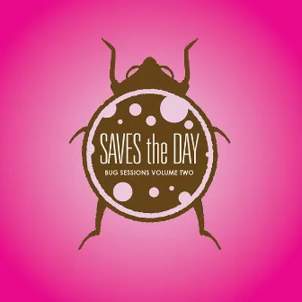 Bug Sessions, Vol. 2 (Live) by Saves The Day