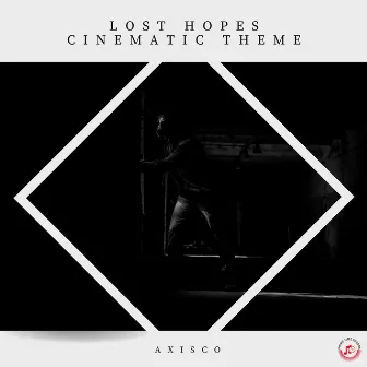 Lost Hopes Cinematic Theme by Axisco