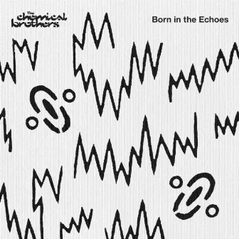 Born In The Echoes (Deluxe Edition) by The Chemical Brothers