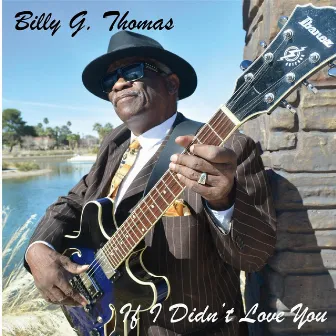 If I Didn't Love You by Billy Thomas