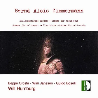 Zimmermann: Ekklesiastische Aktion and Sonatas for Violin, Viola & Cello by Bernd Alois Zimmermann