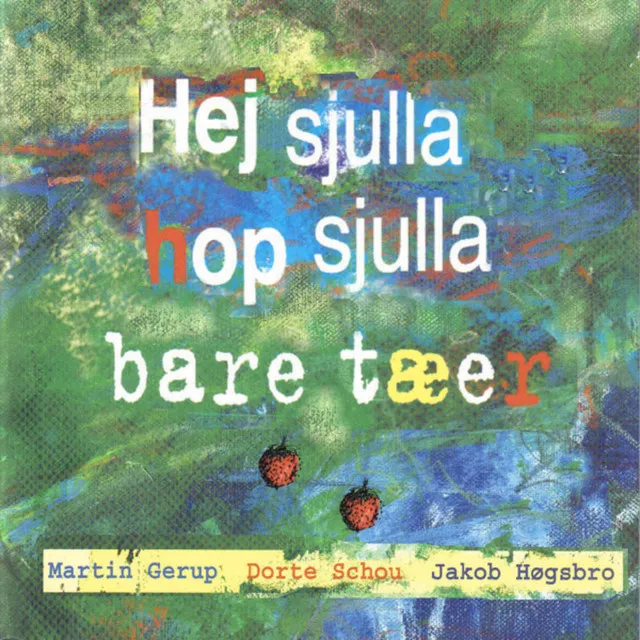 Hej Sjulla Hop Sjulla Bare Tæer