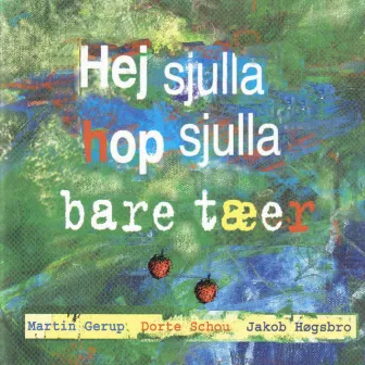 Hej Sjulla Hop Sjulla Bare Tæer by Dorte Schou