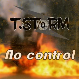 No Control by DJ T-Storm