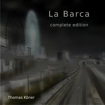 La Barca Complete Edition by Thomas Köner