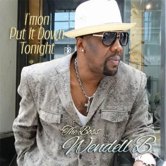 I'mon Put It Down Tonight by Wendell B